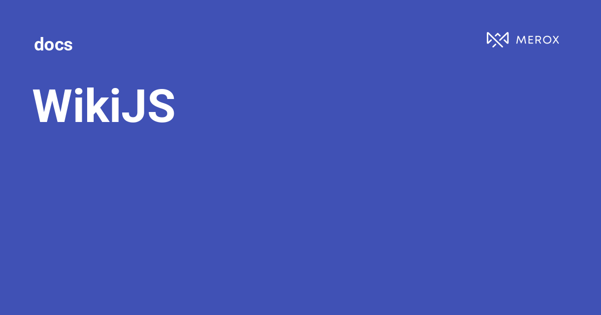 WikiJS | Docs - Merox